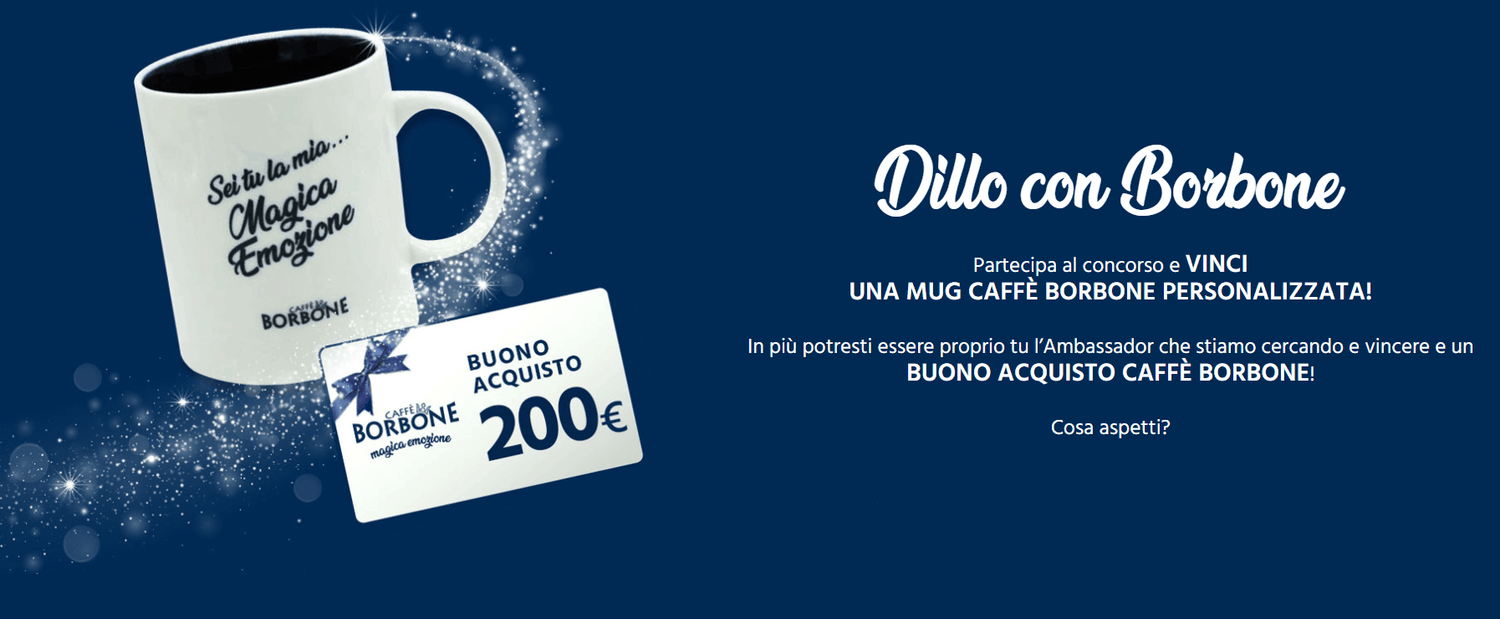 Dillo con Borbone, il nuovo contest che ti permette di vincere fino a 200€